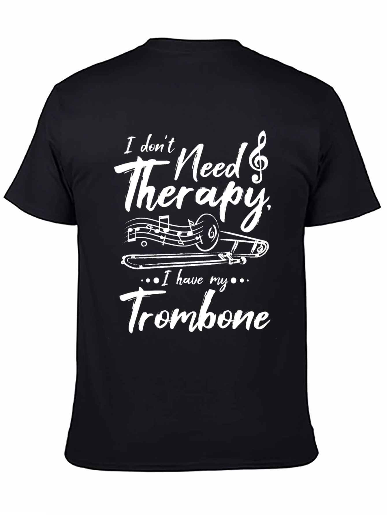 I Dont Need Therapy Trombone T-Shirt