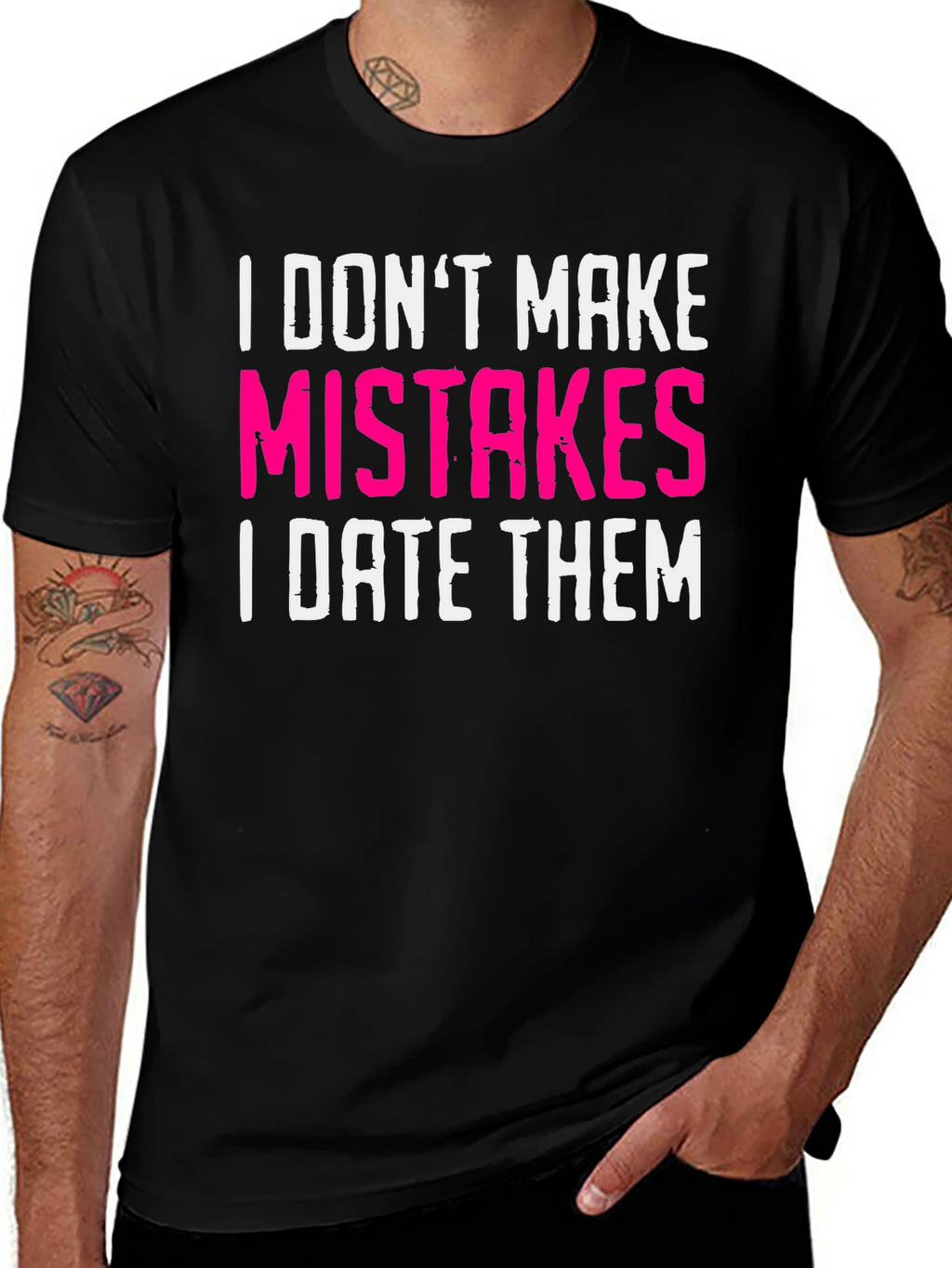 Funny Dating T-Shirt: I Dont Make Mistakes