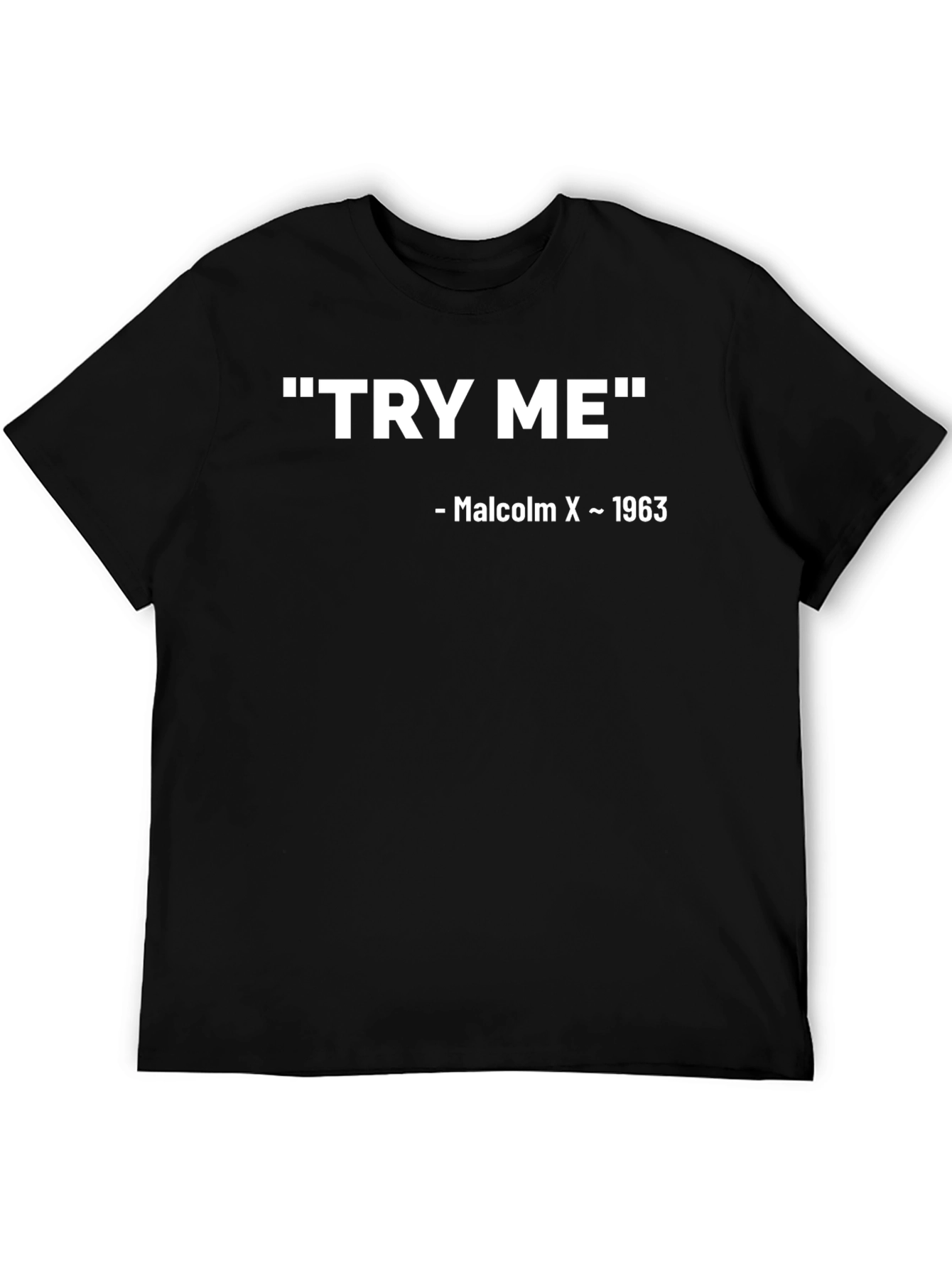 Try Me Malcolm X 1963 Black T-Shirt