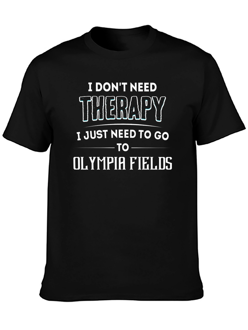 Olympia Fields Therapy T-Shirt
