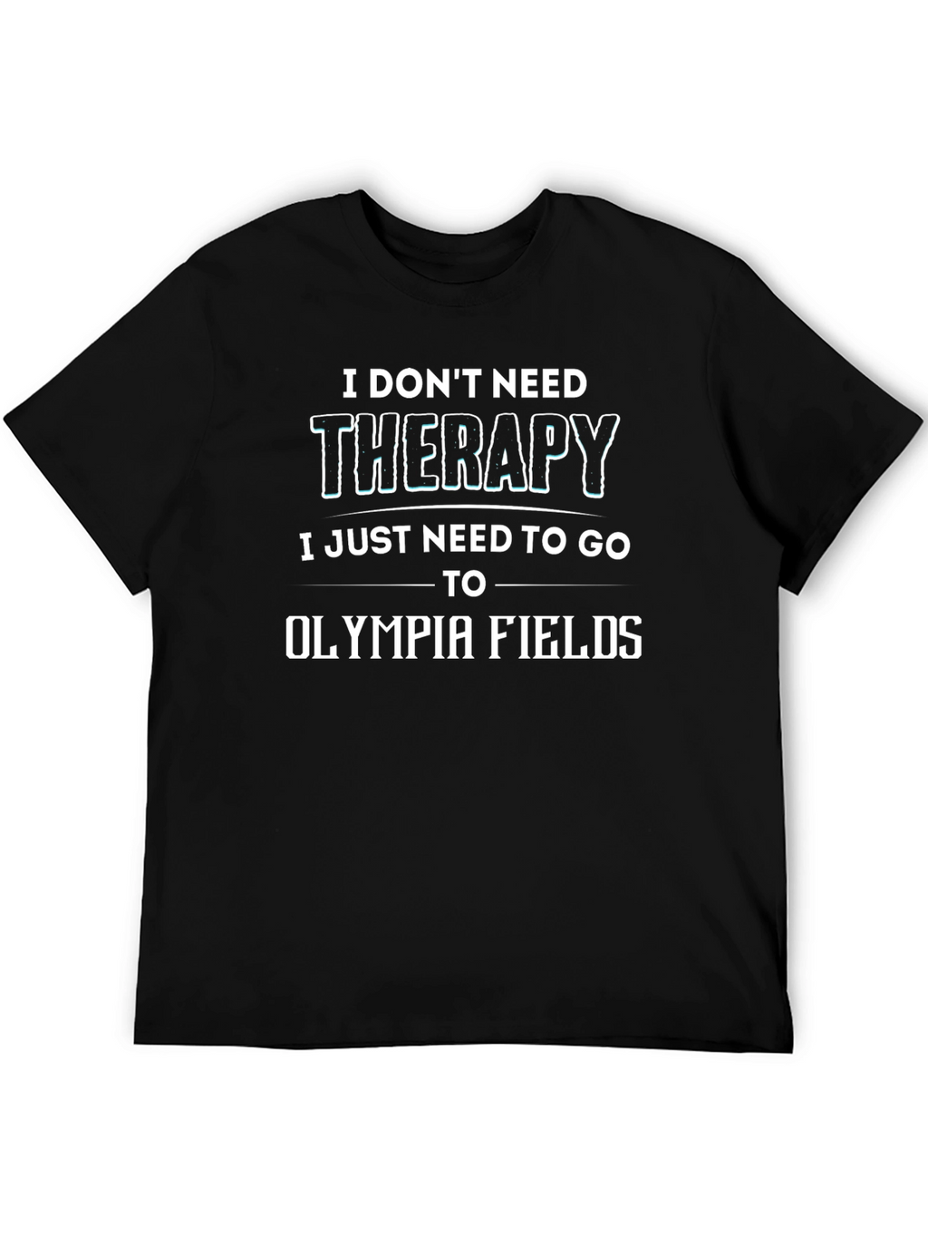 Olympia Fields Therapy T-Shirt