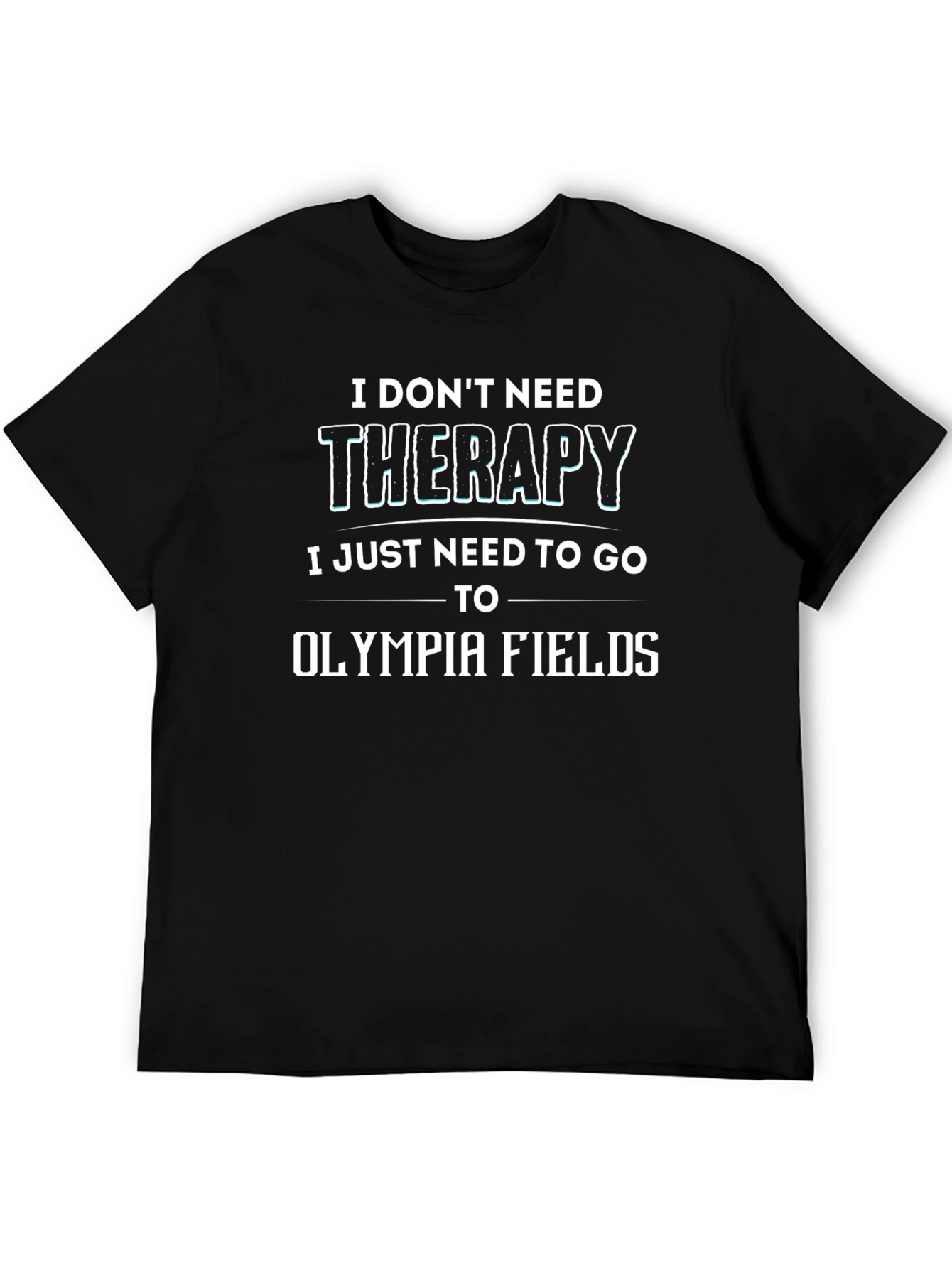 Olympia Fields Therapy T-Shirt