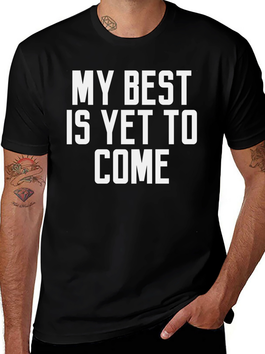 My Best Is Yet To Come T-Shirt