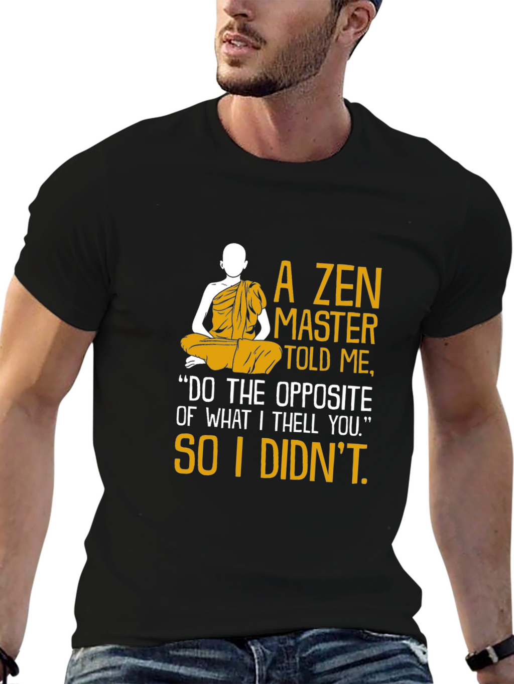 Zen Master Told Me Graphic Tee