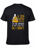 Zen Master Told Me Graphic Tee
