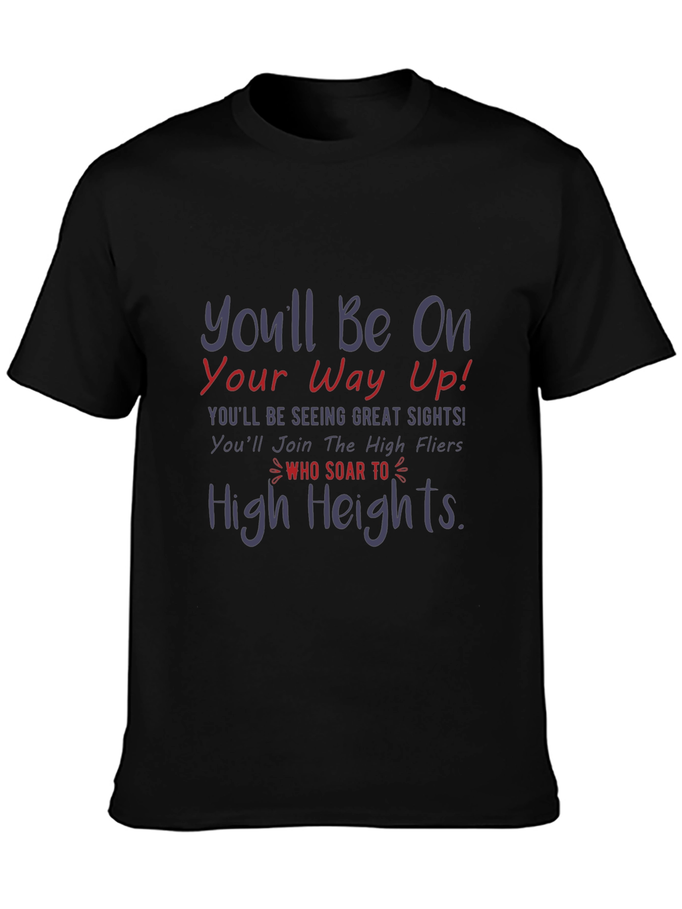 Motivational T-Shirt - Reach High Heights