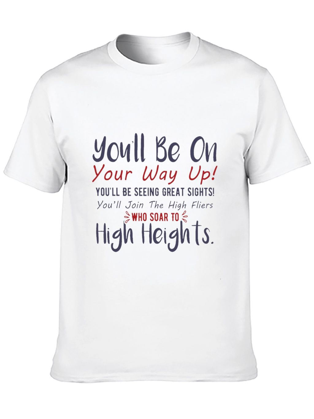 Motivational T-Shirt - Reach High Heights