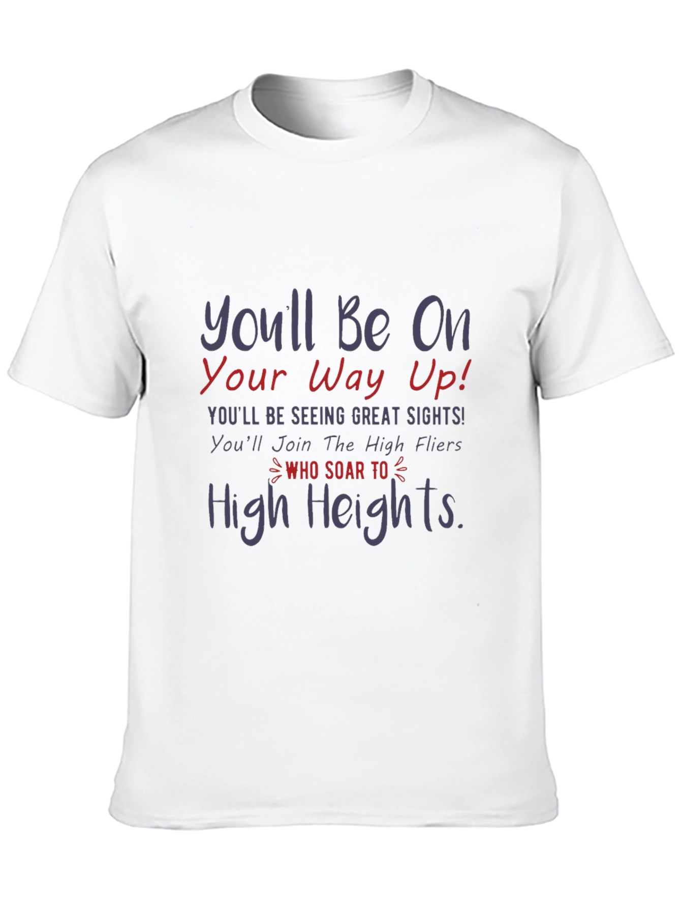 Motivational T-Shirt - Reach High Heights