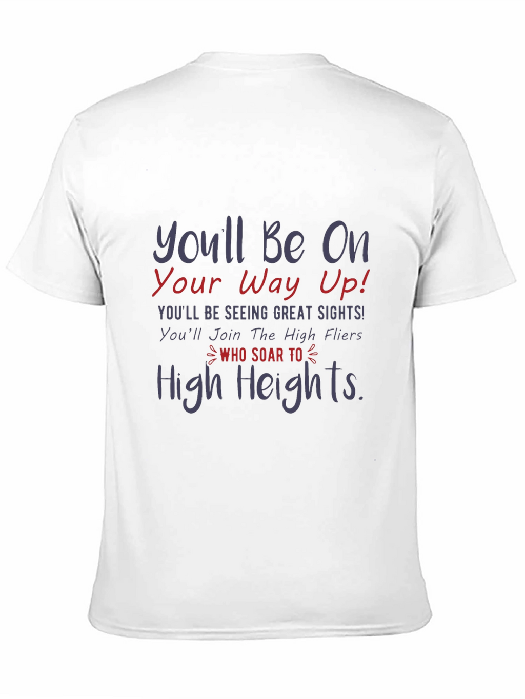 Motivational T-Shirt - Reach High Heights