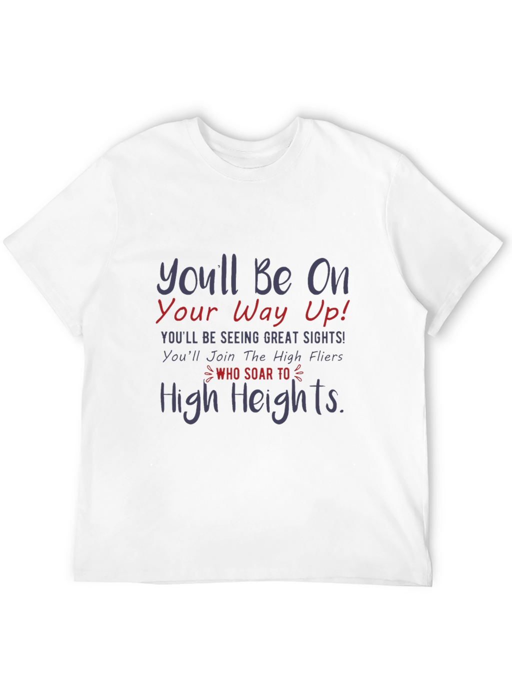 Motivational T-Shirt - Reach High Heights