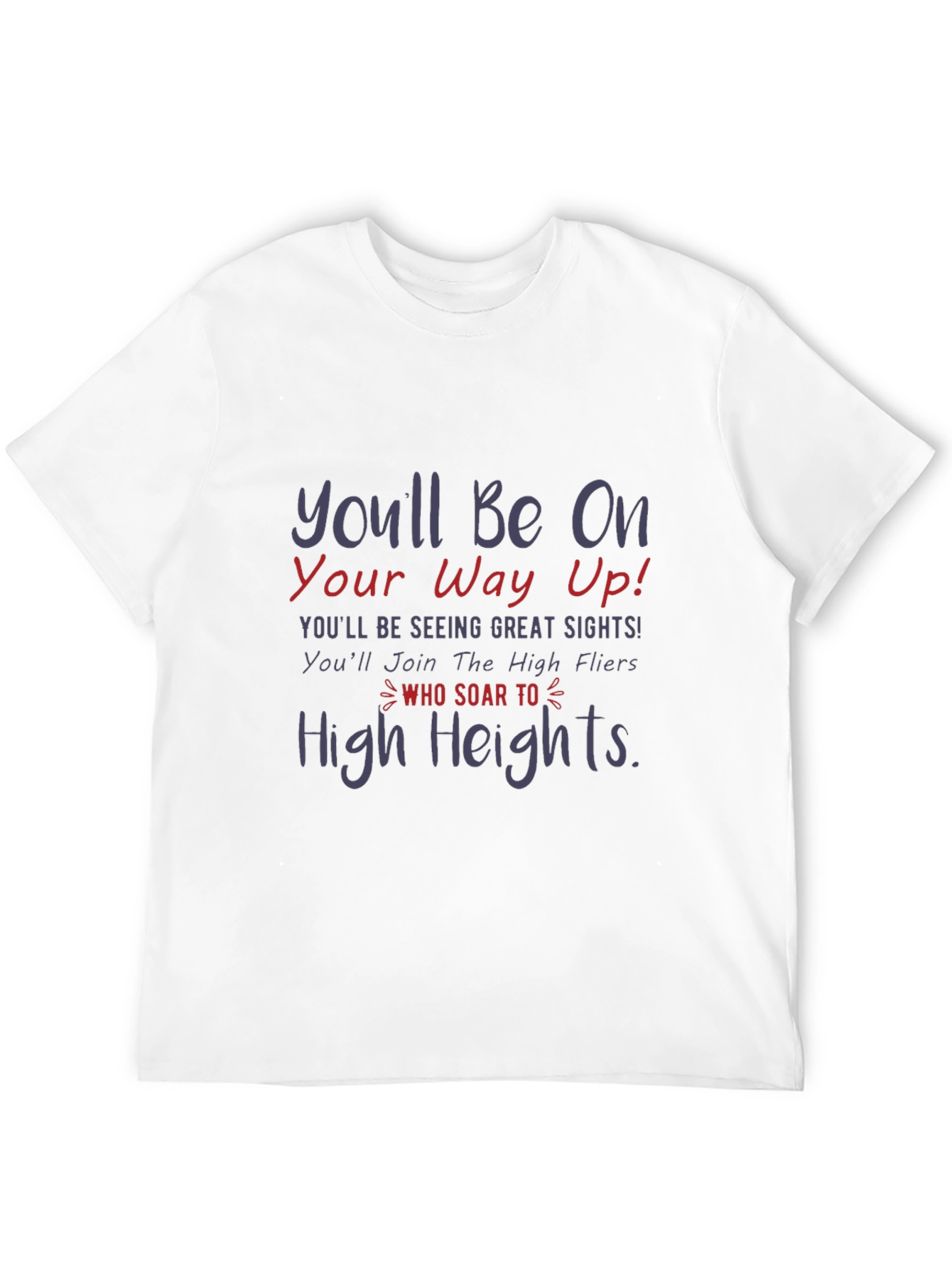 Motivational T-Shirt - Reach High Heights