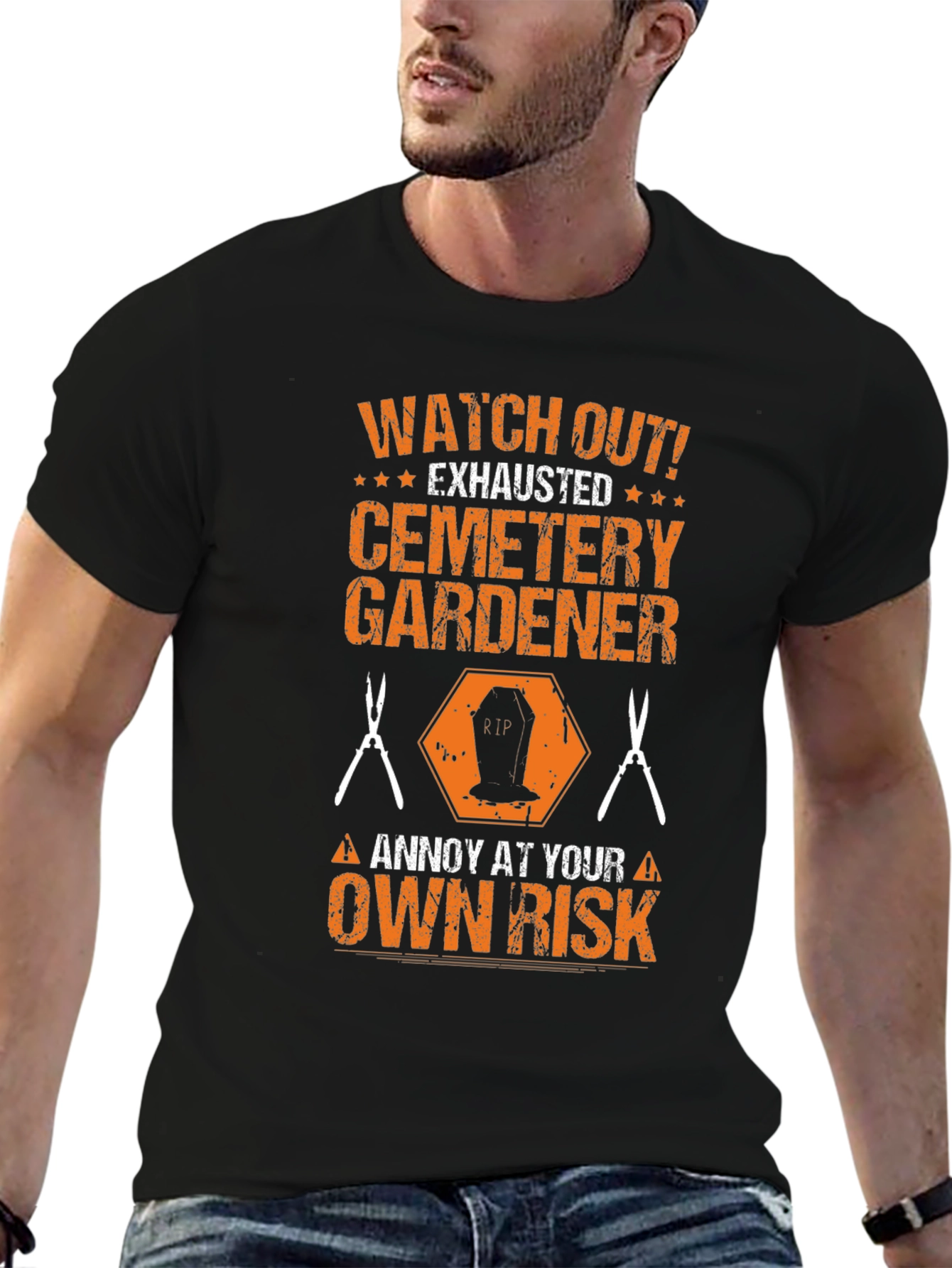 Cemetery Gardener T-Shirt - Annoy at Your Own Risk!