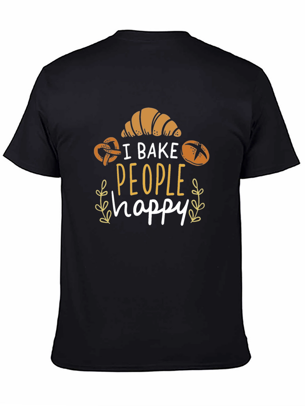 I Bake People Happy T-Shirt - Bakers Delight!