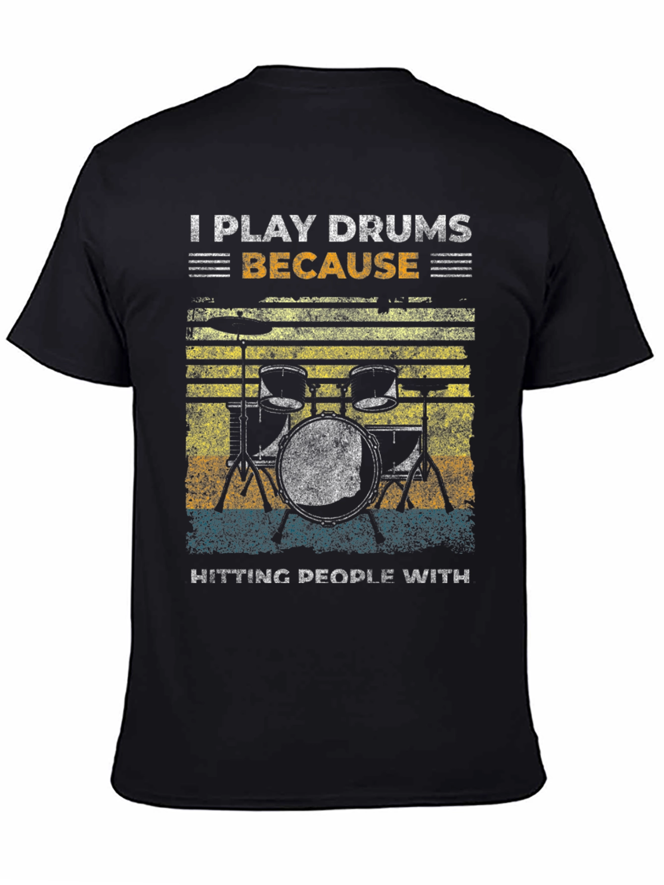 I Play Drums Because Hitting People T-Shirt