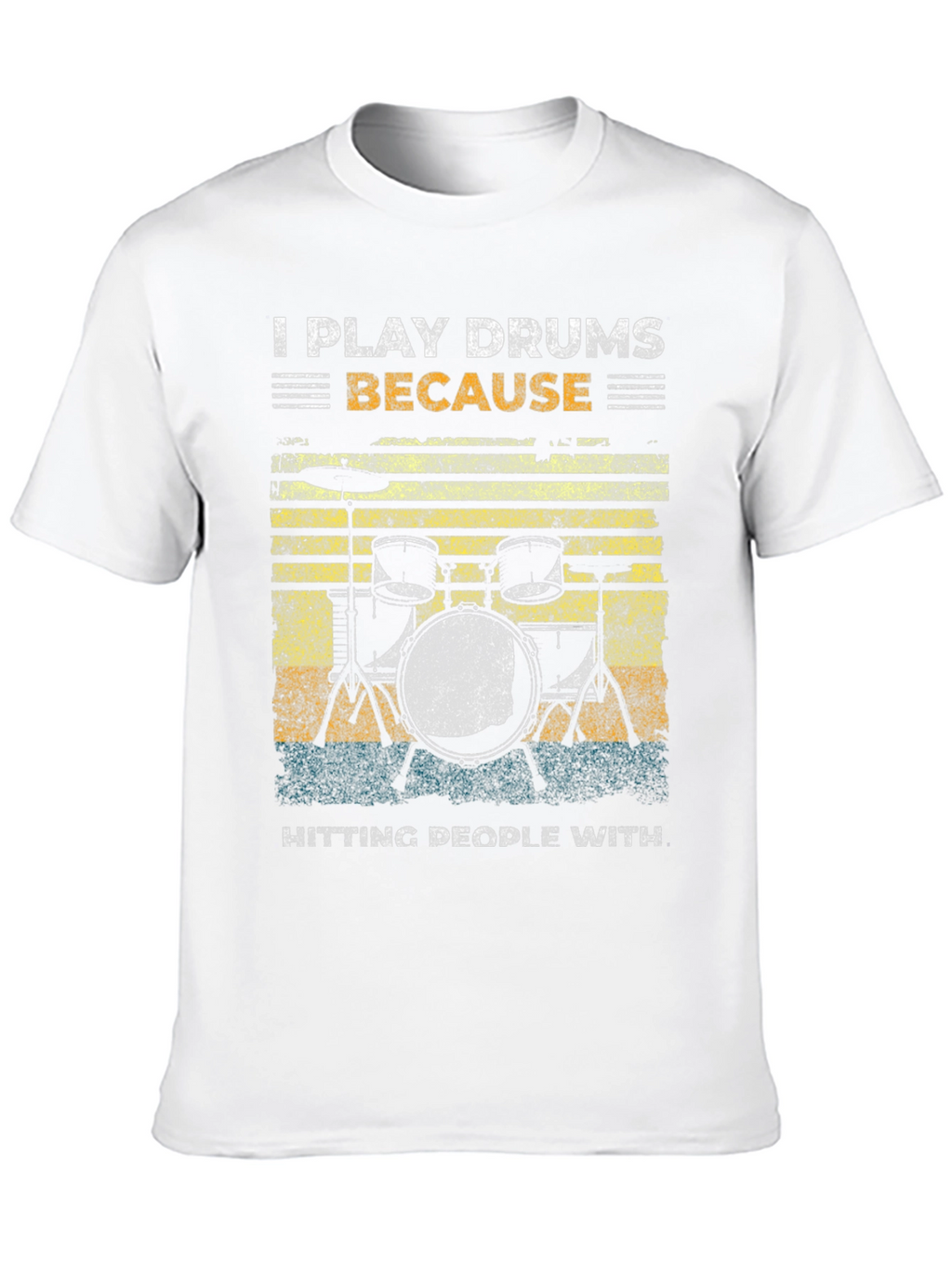 I Play Drums Because Hitting People T-Shirt