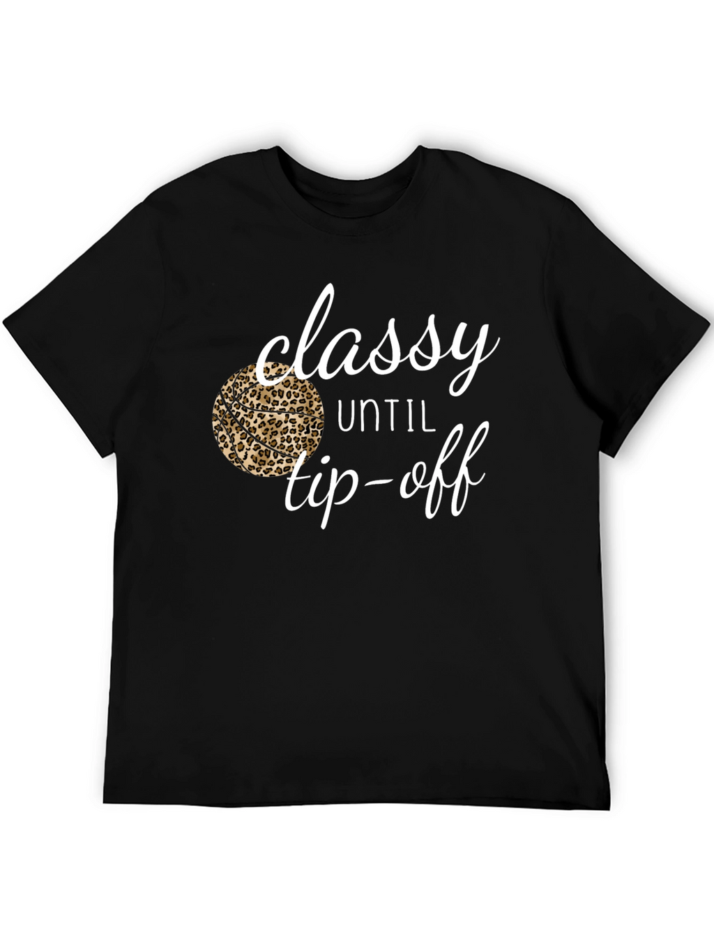 Classy Until Tip-Off Graphic Tee