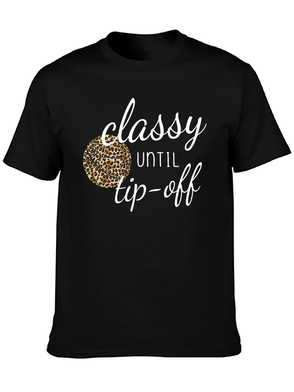 Classy Until Tip-Off Graphic Tee