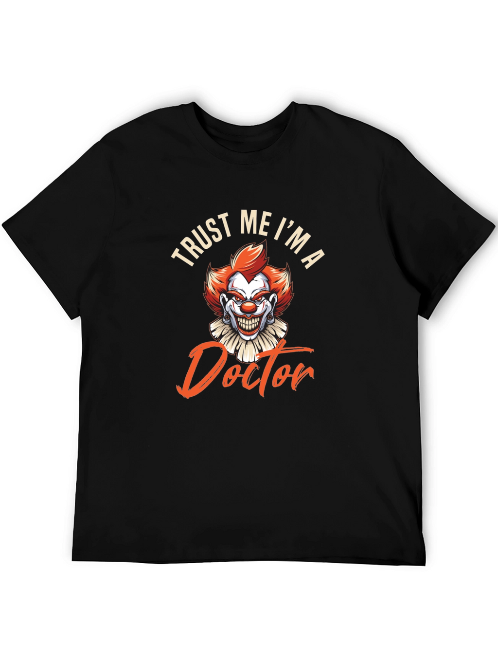 Trust Me Im A Doctor Funny Clown T-Shirt