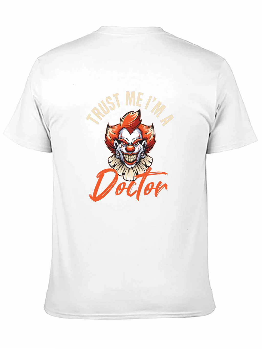 Trust Me Im A Doctor Funny Clown T-Shirt