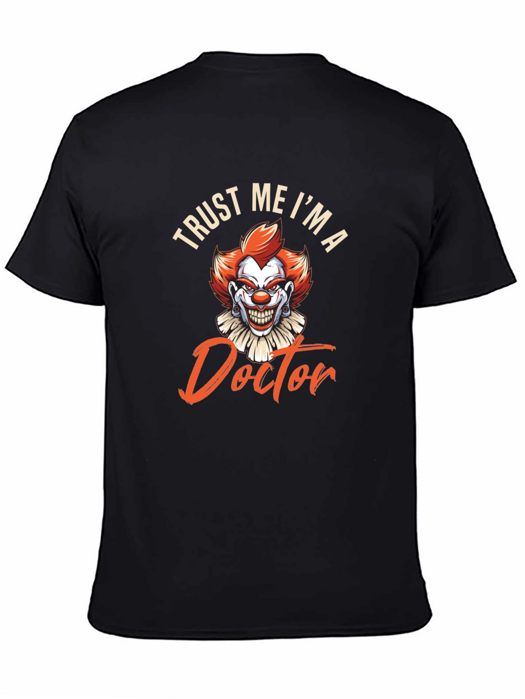 Trust Me Im A Doctor Funny Clown T-Shirt