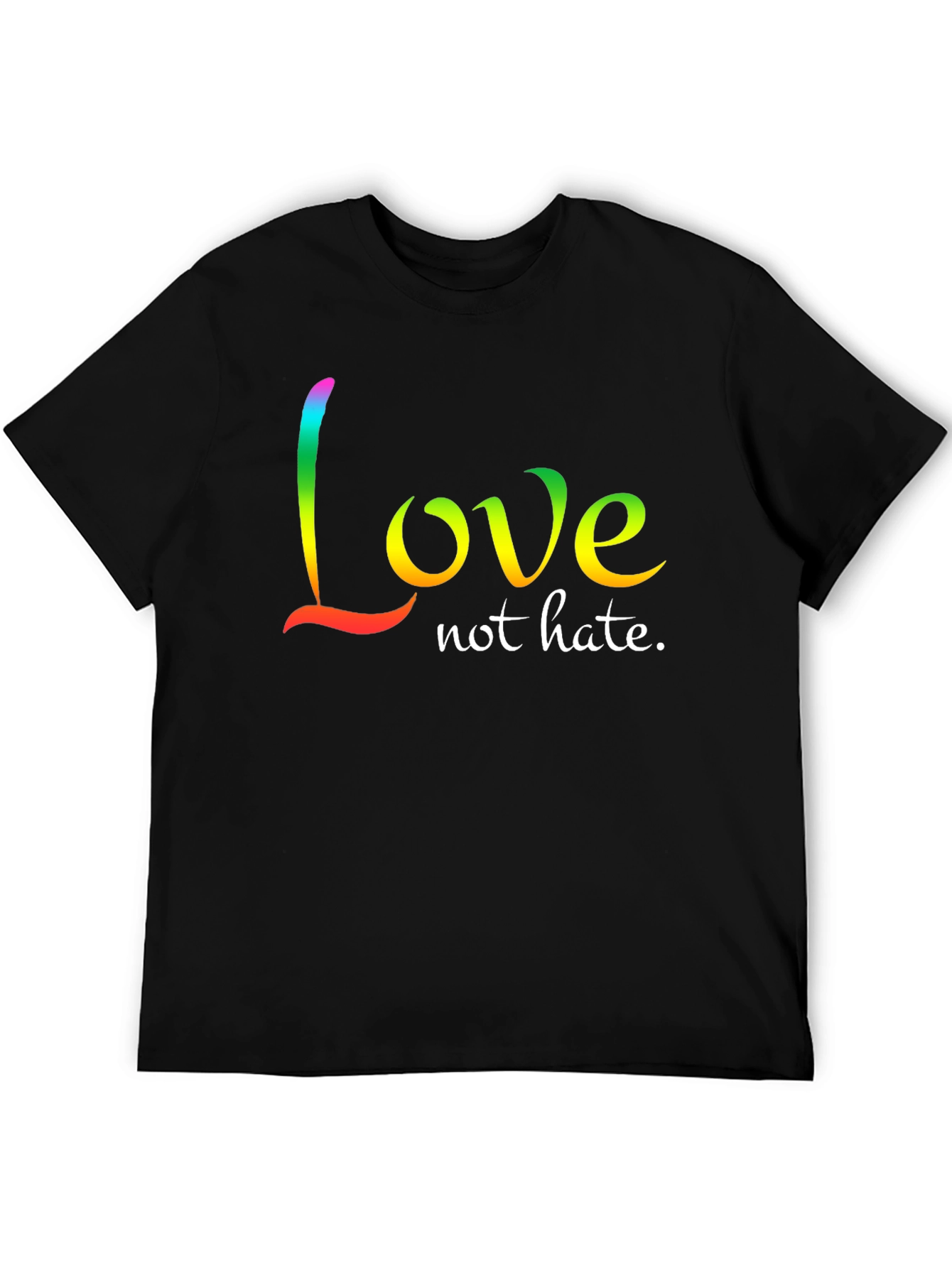 Love Not Hate T-Shirt - Rainbow Text Design