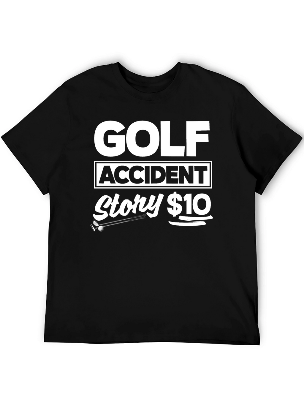 Golf Accident Story $10 Black T-Shirt
