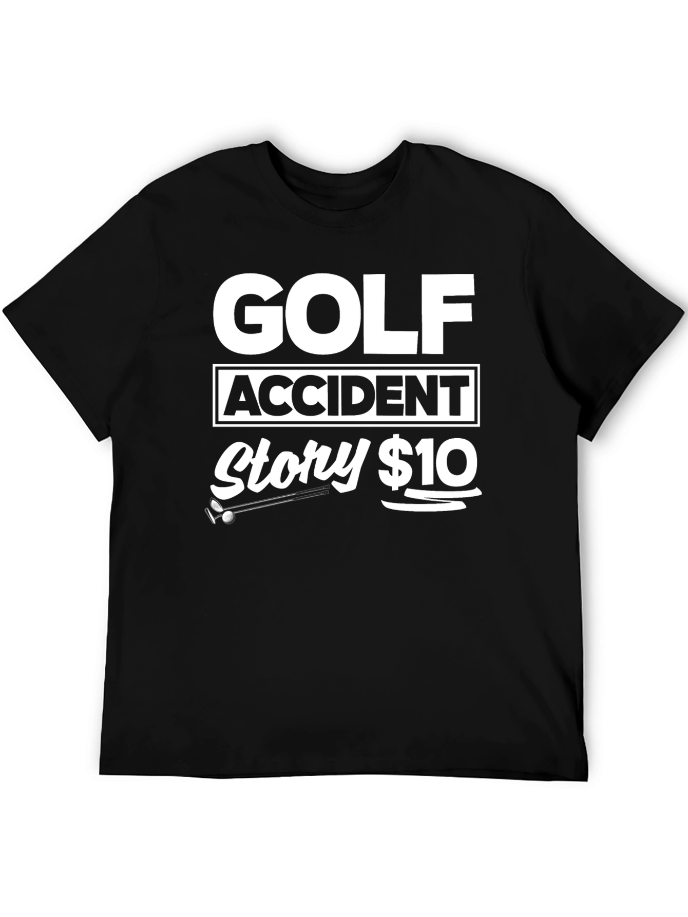 Golf Accident Story $10 Black T-Shirt
