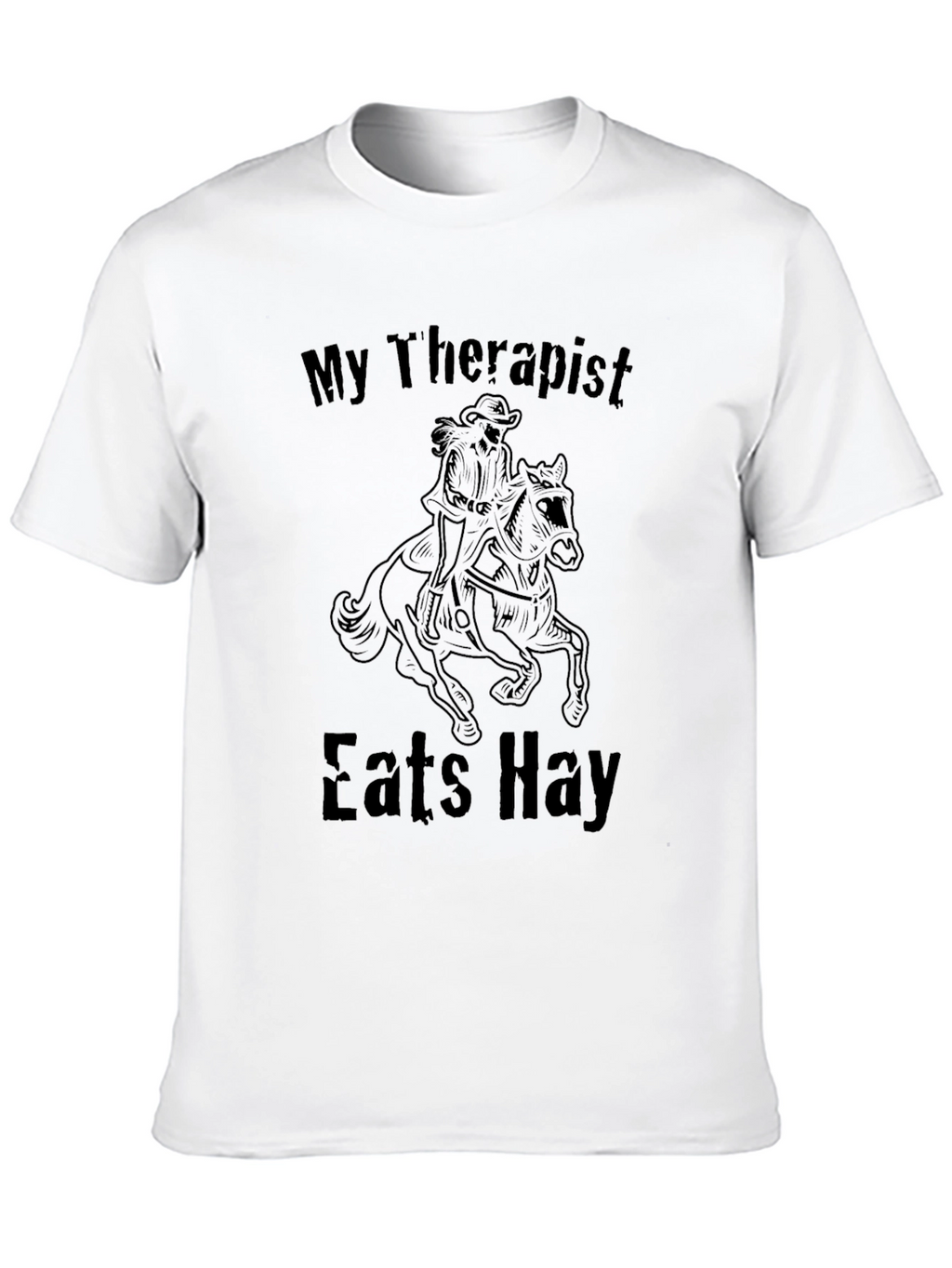 My Therapist Eats Hay T-Shirt