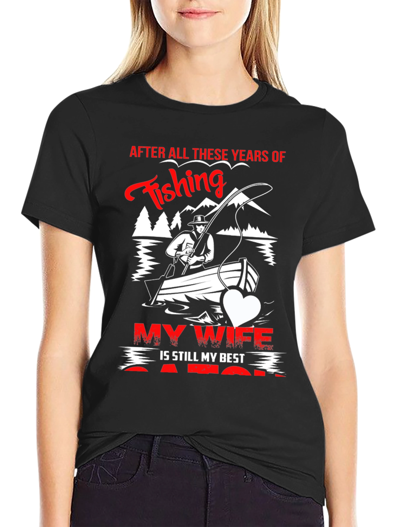 Fishing T-Shirt - My Wife Is Still My Best Catch