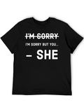 Im Sorry SHE Said So T-Shirt