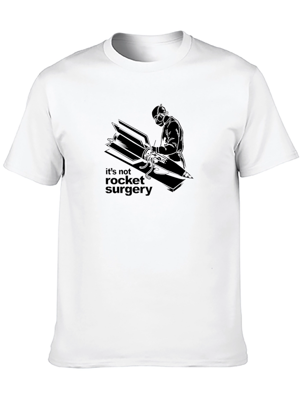 Its Not Rocket Surgery Graphic Tee