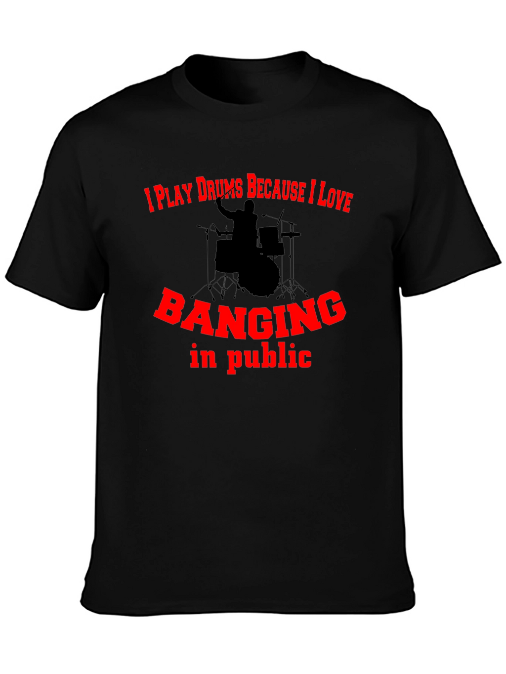Drummer Humor Graphic Tee - Banging In Public