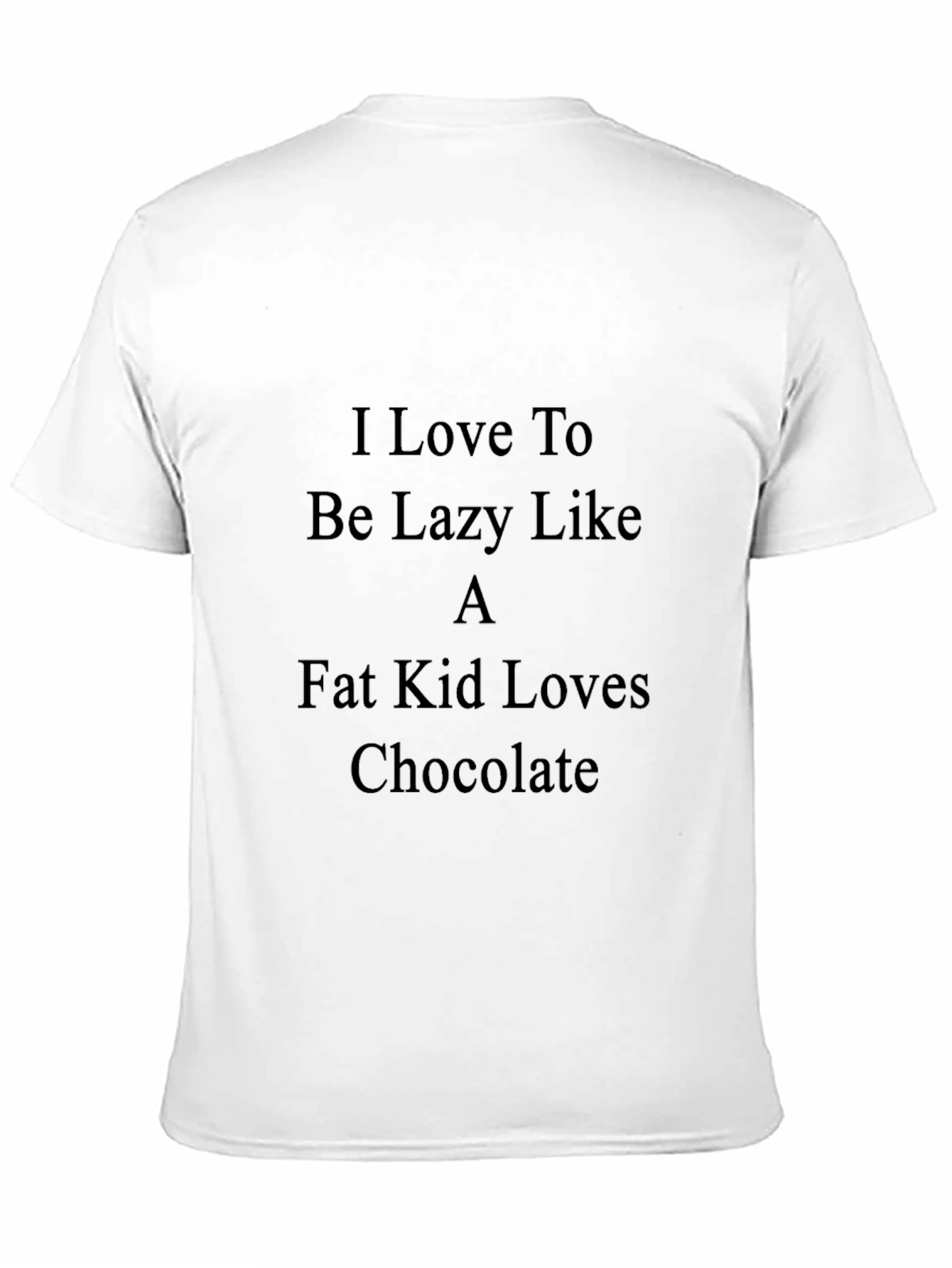 Lazy Like a Fat Kid T-Shirt