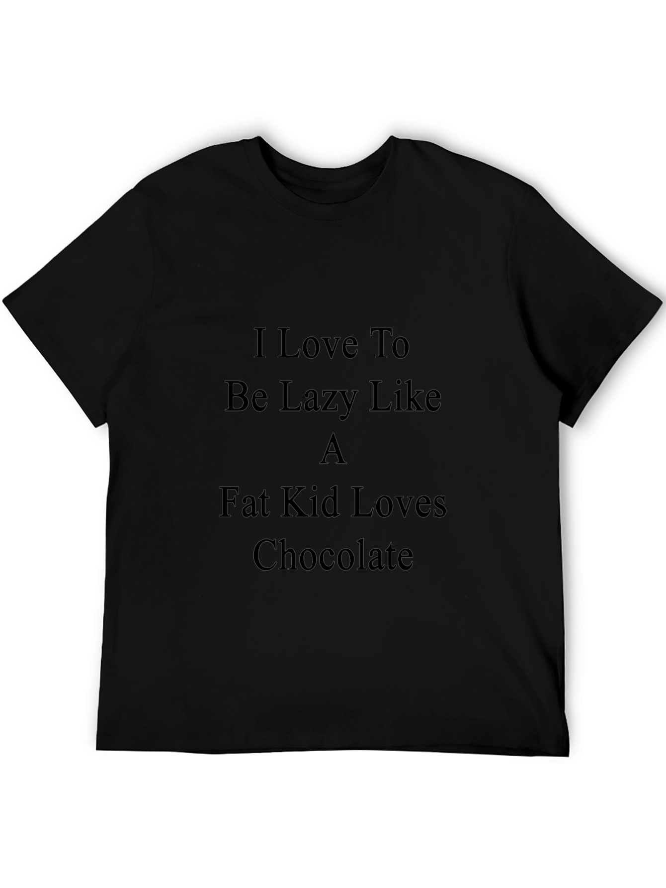 Lazy Like a Fat Kid T-Shirt