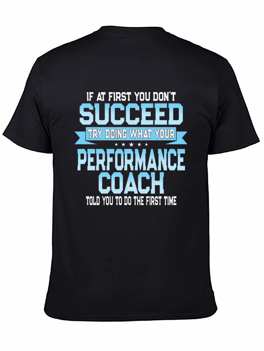 Performance Coach T-Shirt - Motivational Tee