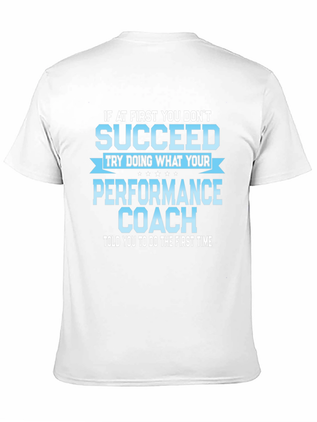 Performance Coach T-Shirt - Motivational Tee