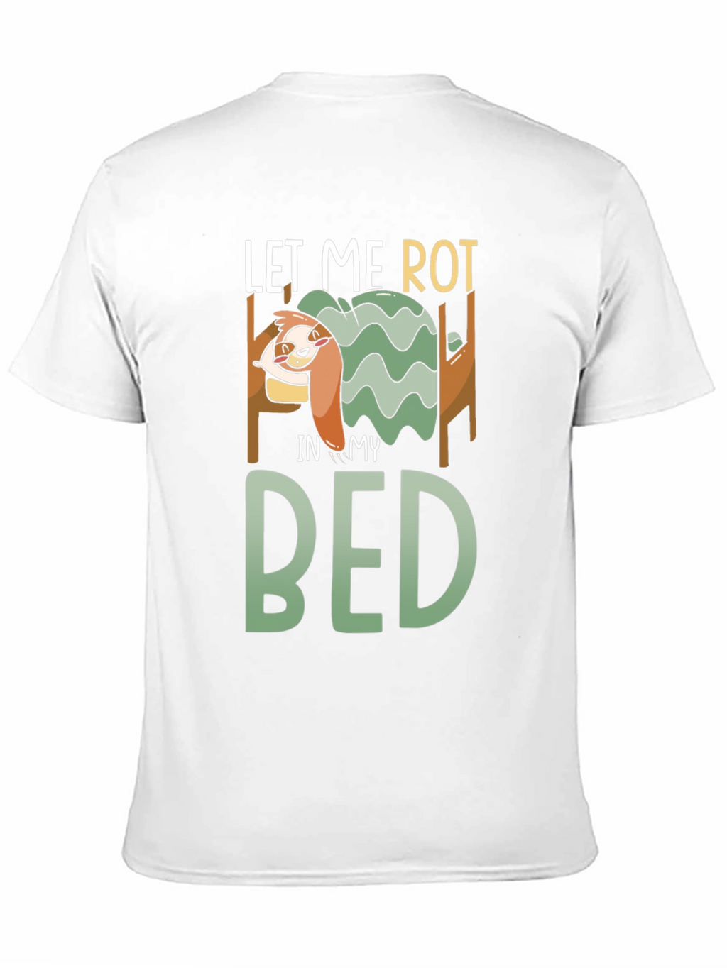 Let Me Rot in My Bed Graphic Tee