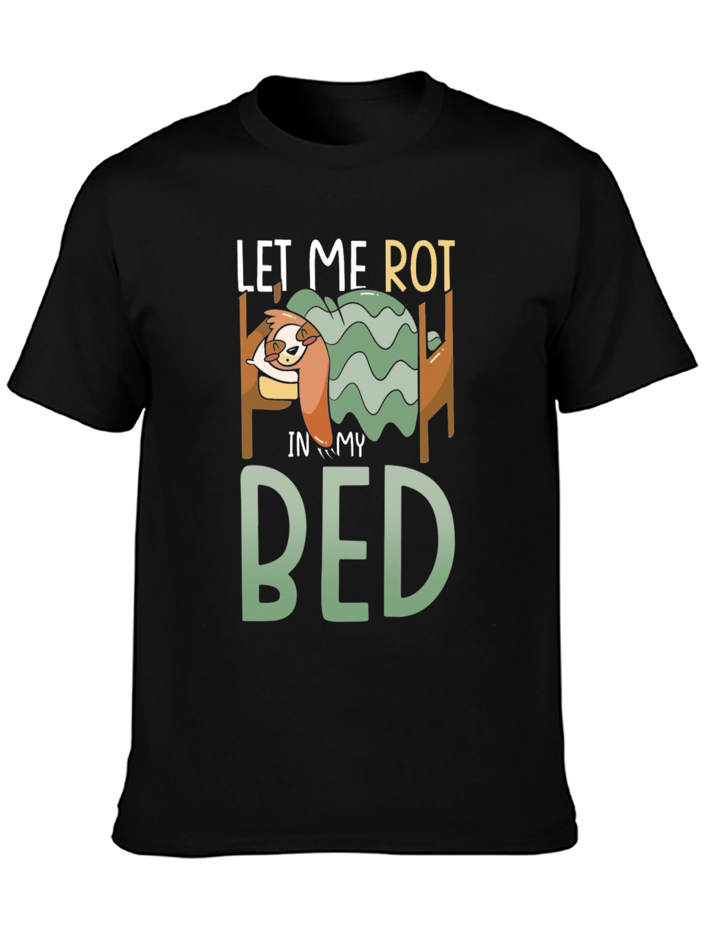 Let Me Rot in My Bed Graphic Tee