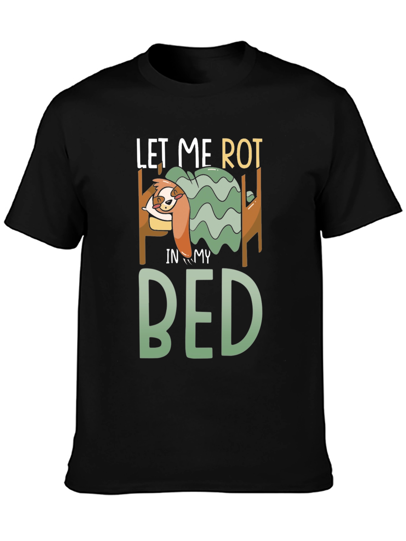 Let Me Rot in My Bed Graphic Tee
