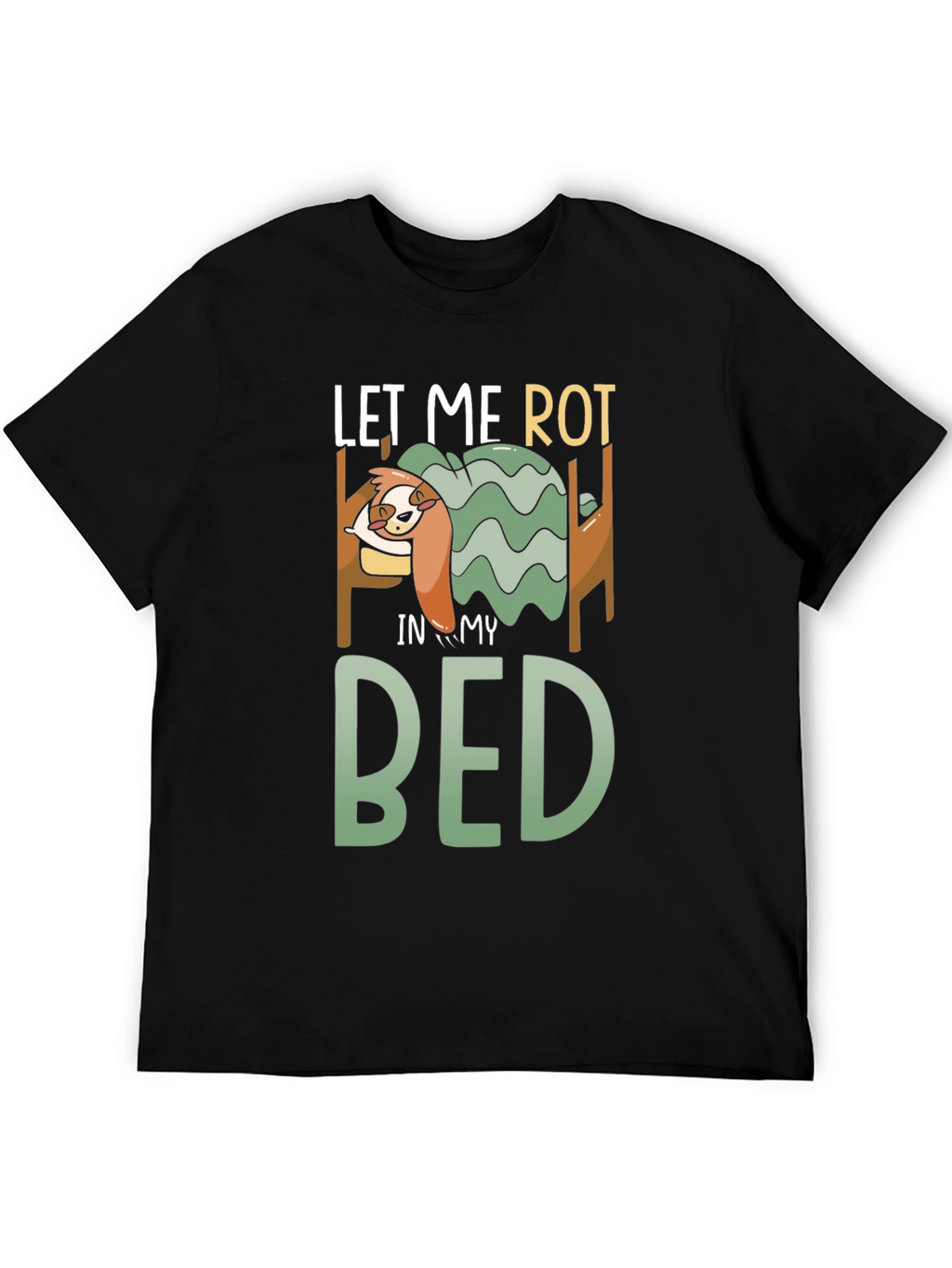 Let Me Rot in My Bed Graphic Tee