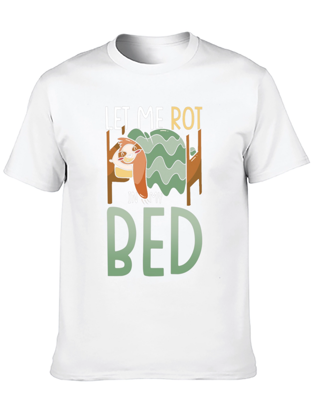 Let Me Rot in My Bed Graphic Tee