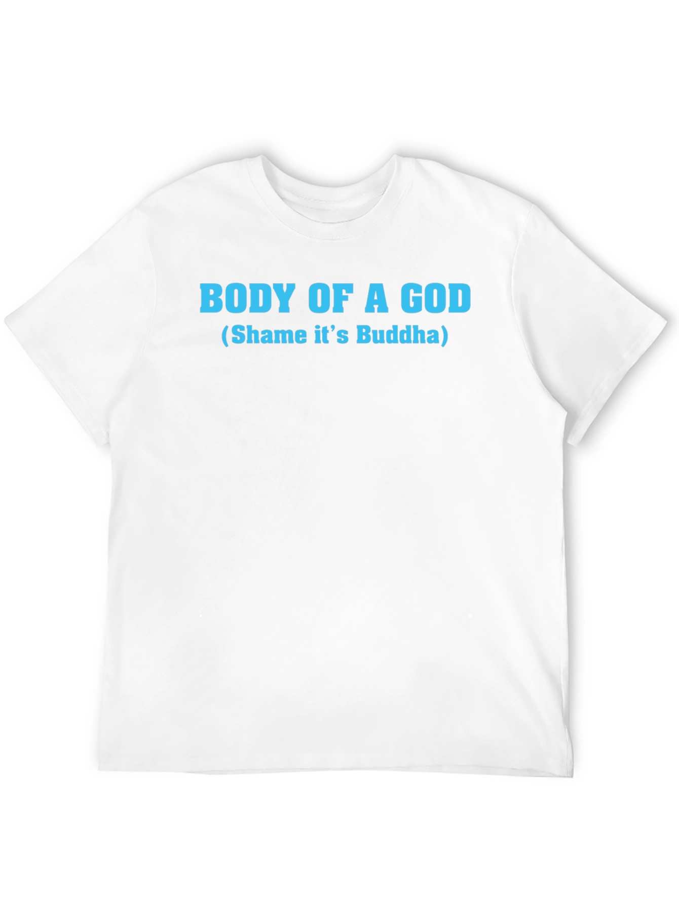 Body of a God Funny Mens T-Shirt