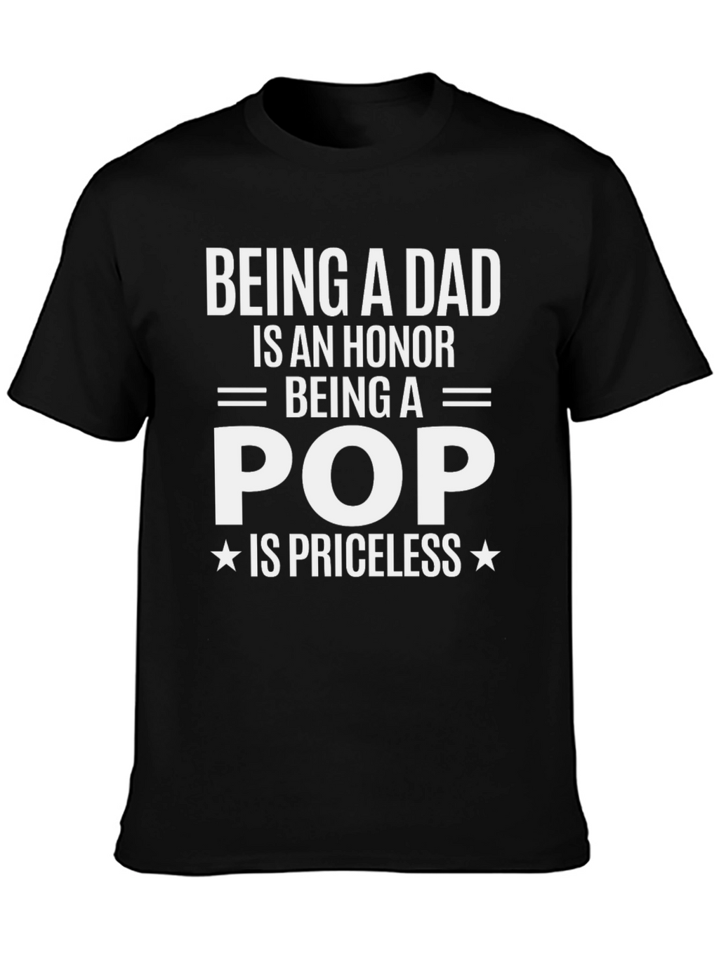 Being a Dad is an Honor T-Shirt