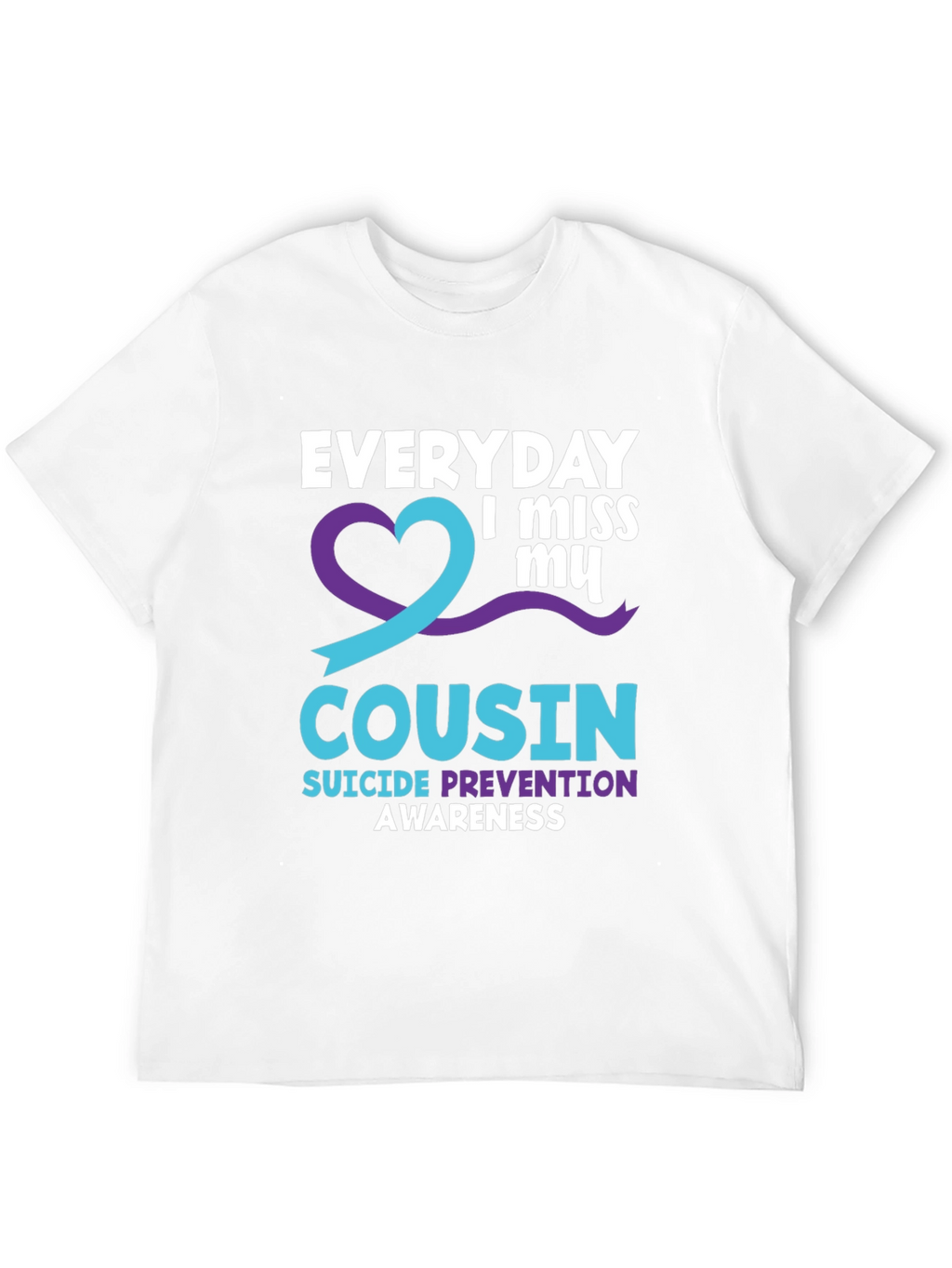 Everyday I Miss My Cousin Suicide Awareness T-Shirt