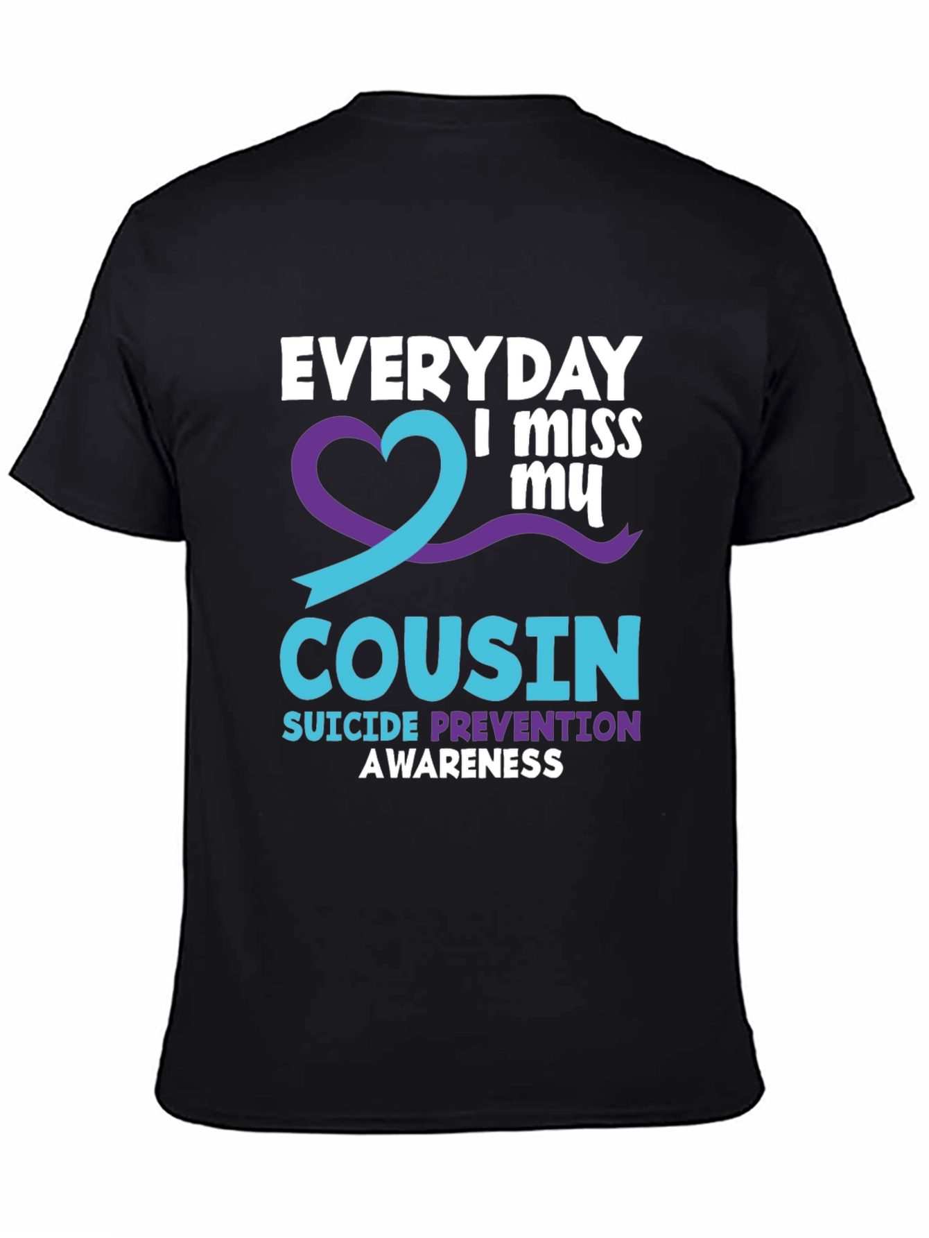 Everyday I Miss My Cousin Suicide Awareness T-Shirt