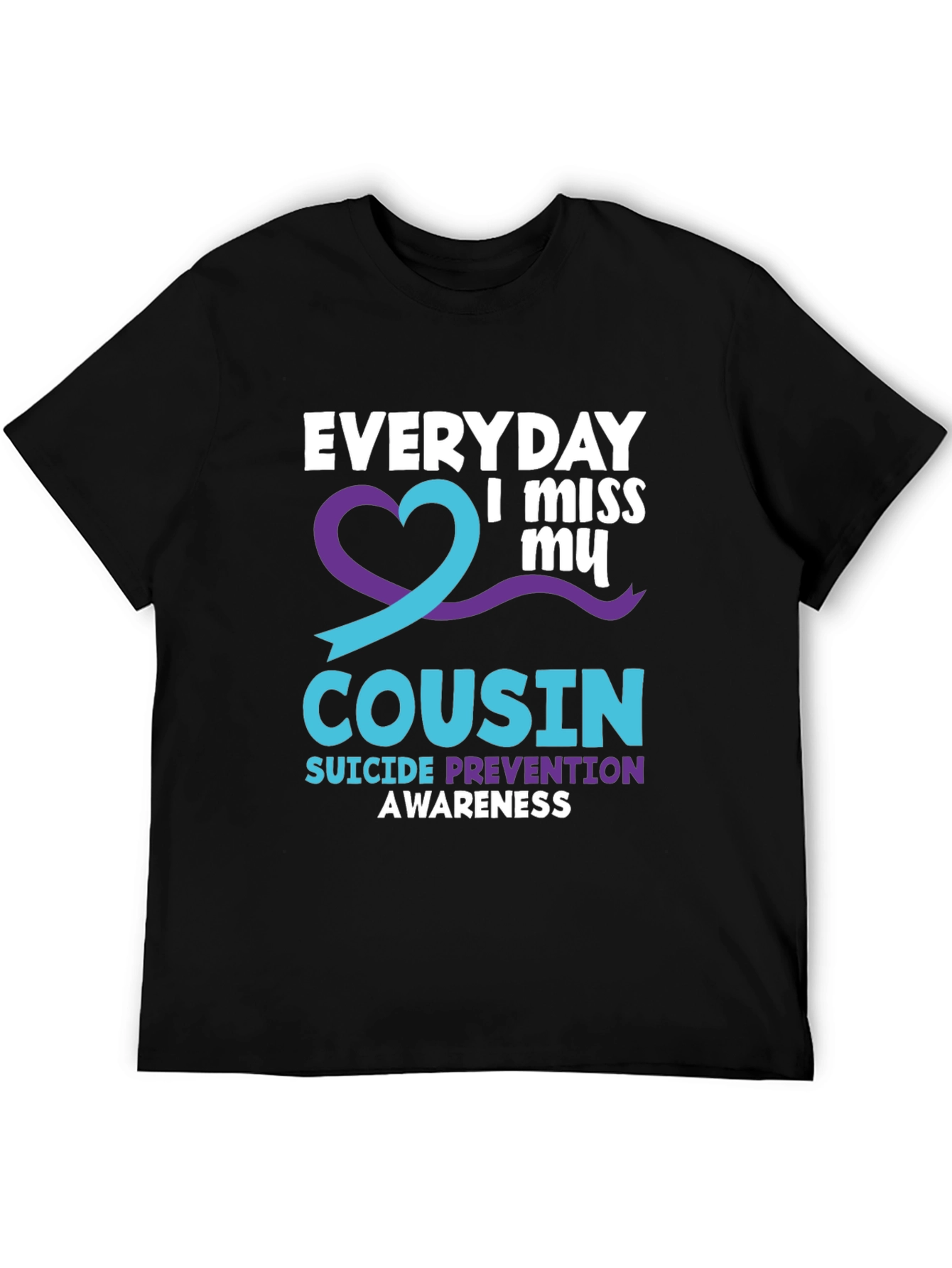 Everyday I Miss My Cousin Suicide Awareness T-Shirt