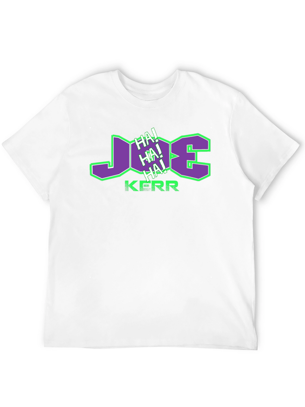 Joe Kerr HA! HA! HA! T-Shirt