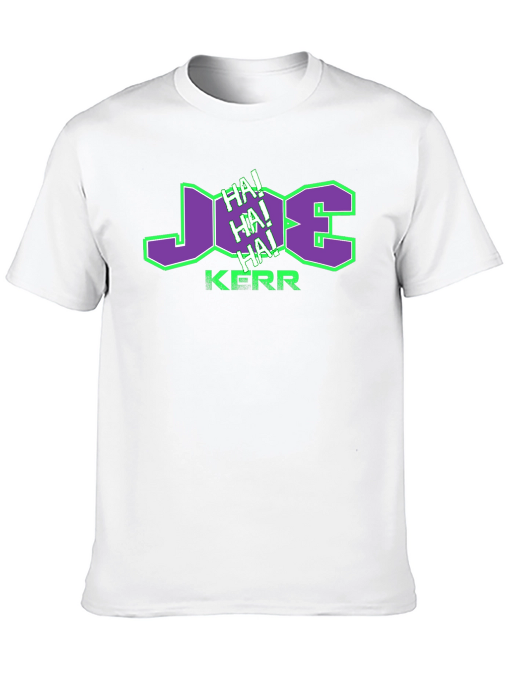 Joe Kerr HA! HA! HA! T-Shirt