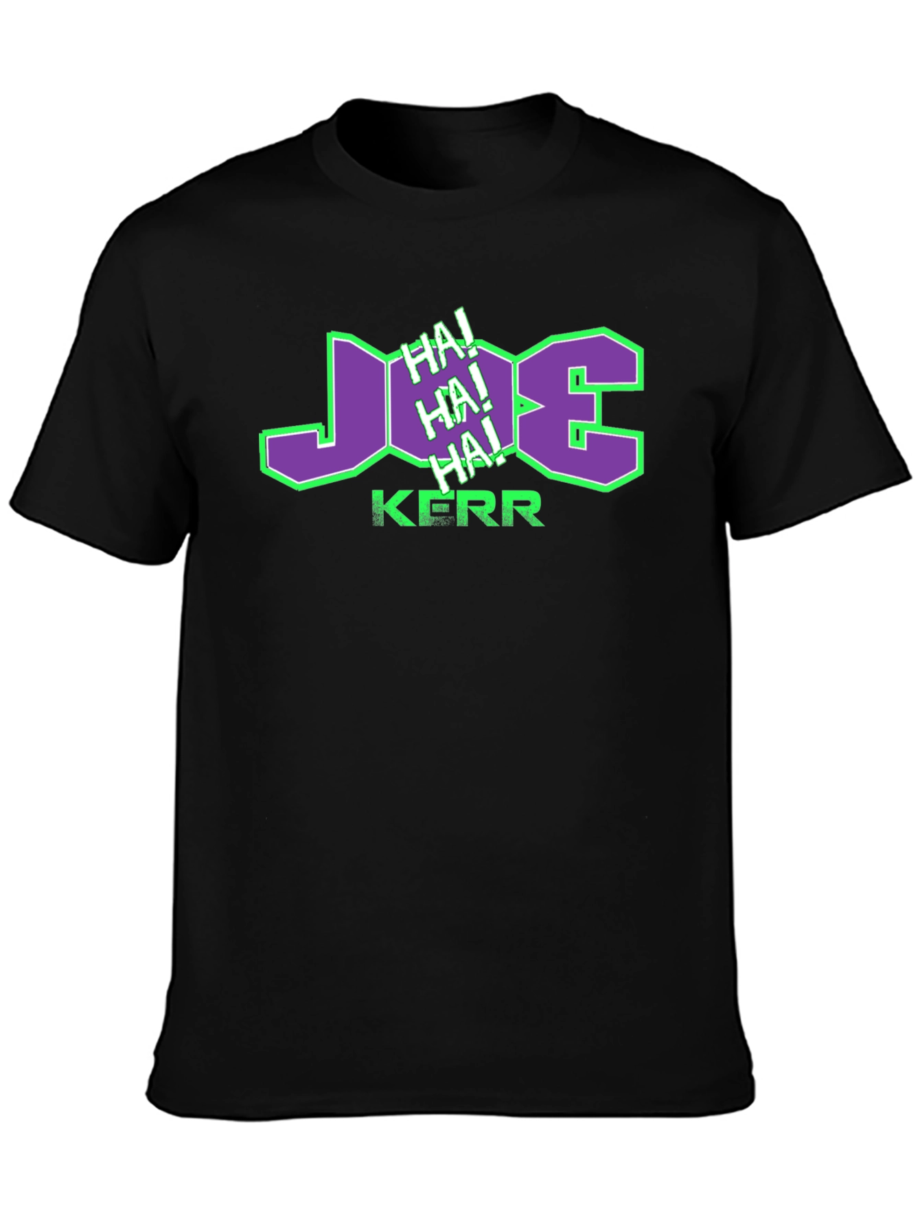Joe Kerr HA! HA! HA! T-Shirt