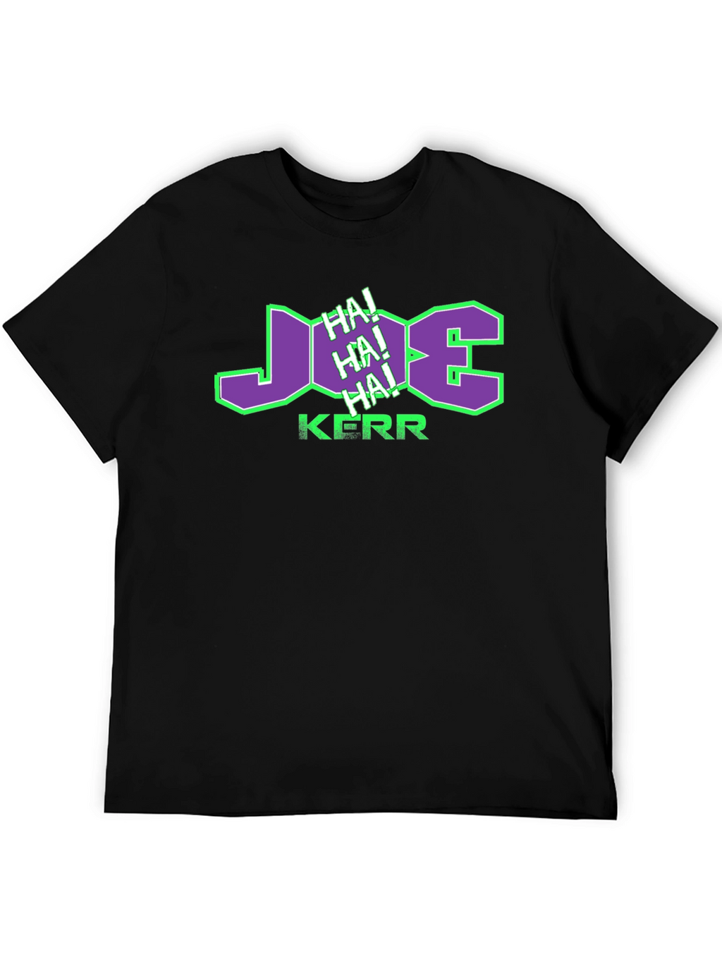 Joe Kerr HA! HA! HA! T-Shirt